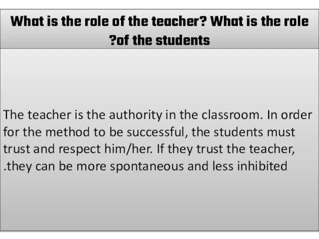 What is the role of the teacher? What is the role
