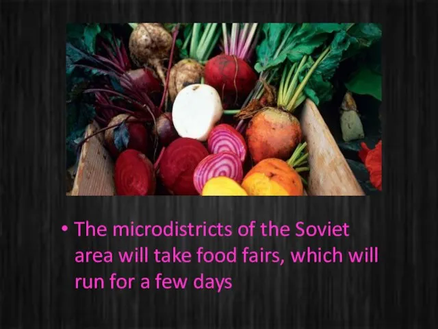 The microdistricts of the Soviet area will take food fairs, which