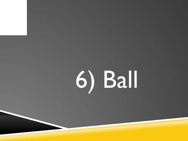 6) Ball