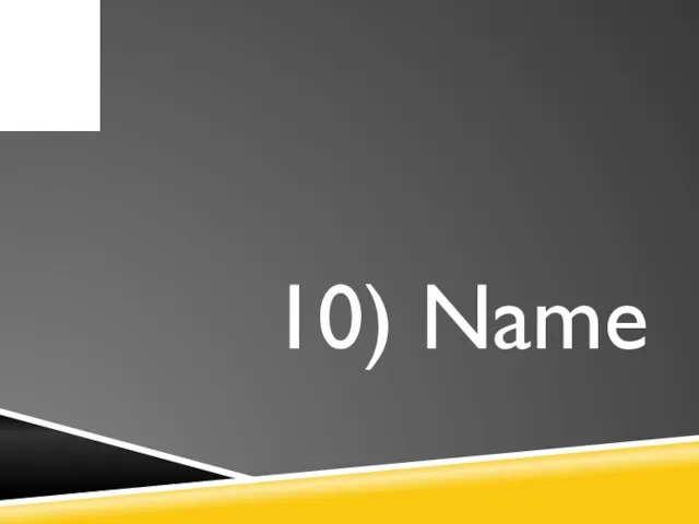 10) Name