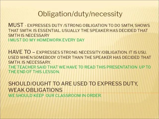 MUST - EXPRESSES DUTY /STRONG OBLIGATION TO DO SMTH, SHOWS THAT