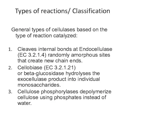 Types of reactions/ Classification General types of cellulases based on the