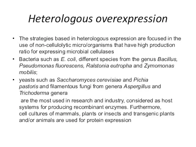 Heterologous overexpression The strategies based in heterologous expression are focused in