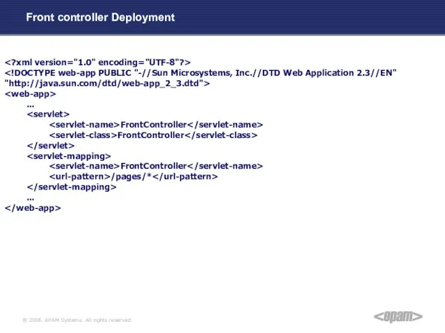 ... FrontController FrontController FrontController /pages/* ... Front controller Deployment