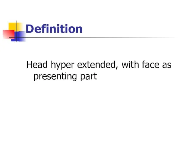 Definition Head hyper extended, with face as presenting part