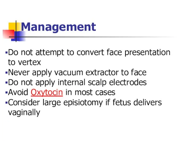 Management Do not attempt to convert face presentation to vertex Never