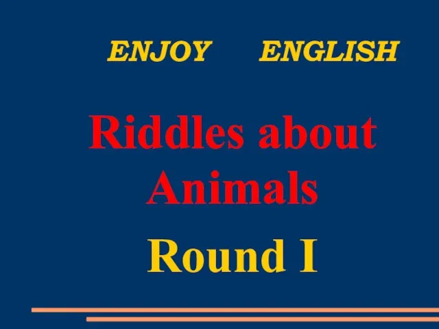 ENJOY ENGLISH Riddles about Animals Round I