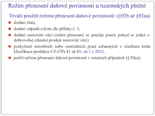 Režim přenesení daňové povinnosti u tuzemských plnění Trvalé použití režimu přenesení