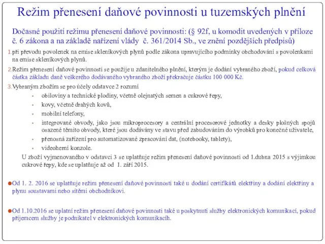 Režim přenesení daňové povinnosti u tuzemských plnění Dočasné použití režimu přenesení