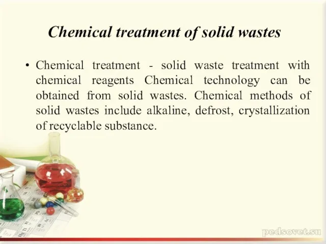 Chemical treatment of solid wastes Chemical treatment - solid waste treatment