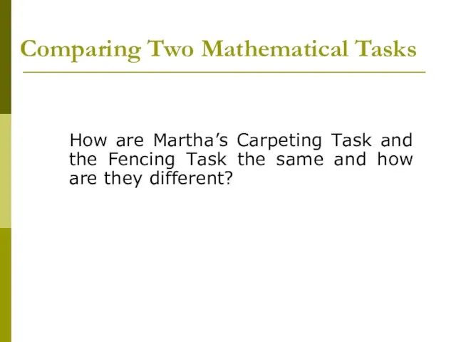 Comparing Two Mathematical Tasks How are Martha’s Carpeting Task and the