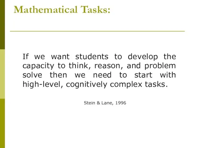 Mathematical Tasks: If we want students to develop the capacity to