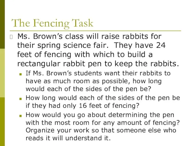 The Fencing Task Ms. Brown’s class will raise rabbits for their