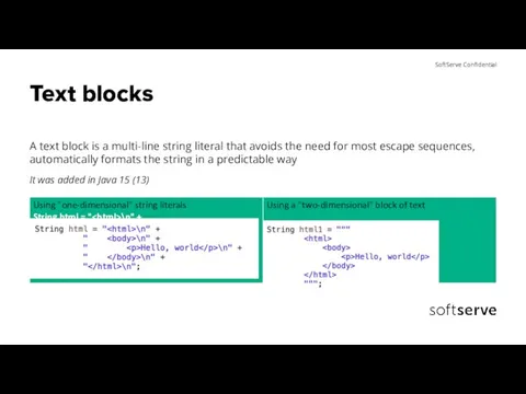 Text blocks A text block is a multi-line string literal that