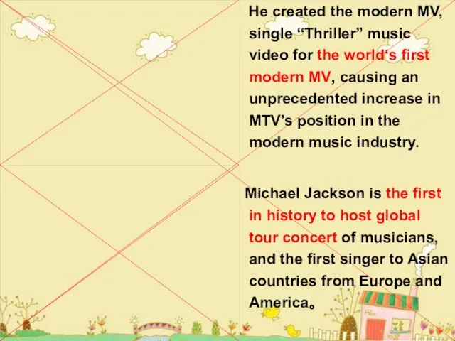 He created the modern MV, single “Thriller” music video for the