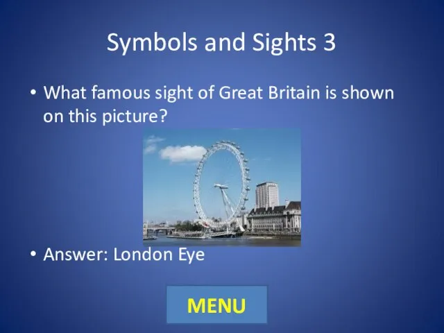 Symbols and Sights 3 What famous sight of Great Britain is