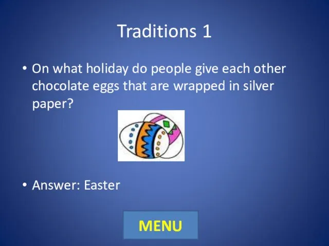 Traditions 1 On what holiday do people give each other chocolate