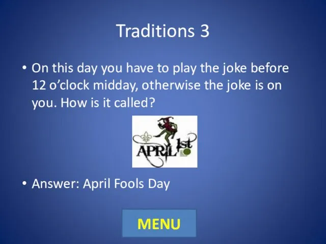Traditions 3 On this day you have to play the joke