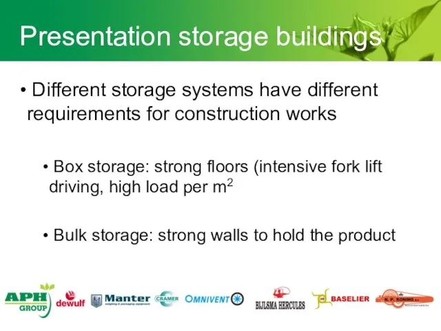 Presentation storage buildings Different storage systems have different requirements for construction