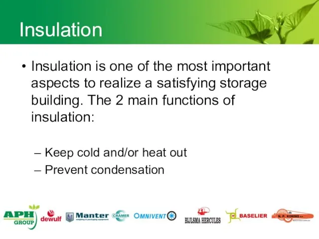 Insulation Insulation is one of the most important aspects to realize