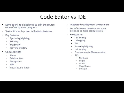 Code Editor vs IDE Developer’s tool designed to edit the source