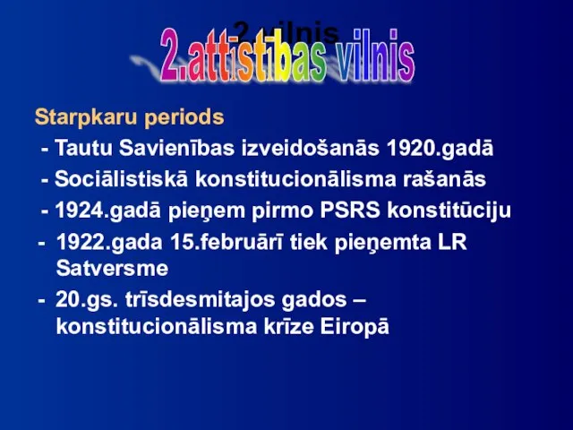 2.vilnis Starpkaru periods - Tautu Savienības izveidošanās 1920.gadā - Sociālistiskā konstitucionālisma