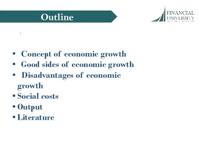 Outline : Сoncept of economic growth Good sides of economic growth