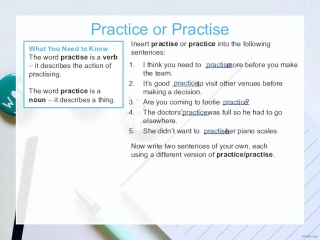 Practice or Practise What You Need to Know The word practise