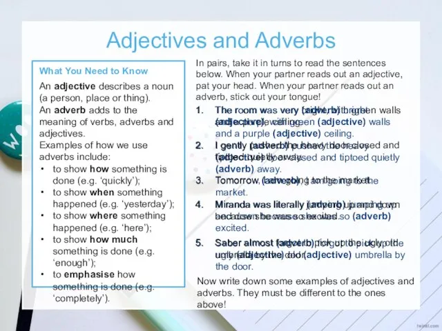 Adjectives and Adverbs What You Need to Know An adjective describes
