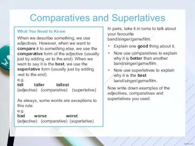 Comparatives and Superlatives What You Need to Know When we describe