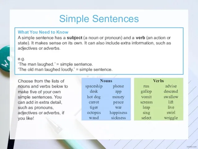 Simple Sentences What You Need to Know A simple sentence has