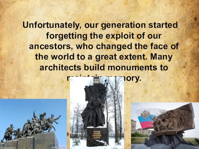 Unfortunately, our generation started forgetting the exploit of our ancestors, who