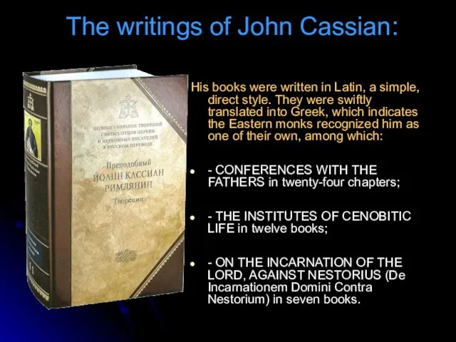 The writings of John Cassian: His books were written in Latin,