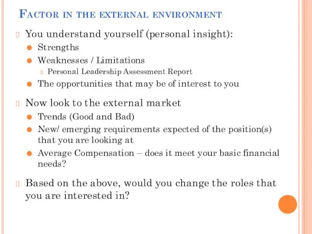 Factor in the external environment You understand yourself (personal insight): Strengths
