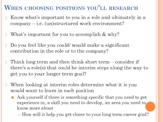 When choosing positions you’ll research Know what’s important to you in