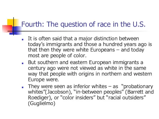 Fourth: The question of race in the U.S. It is often