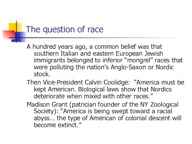 The question of race A hundred years ago, a common belief