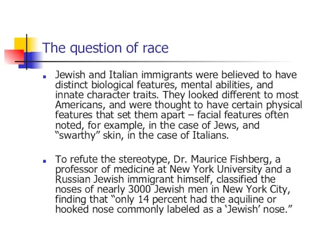 The question of race Jewish and Italian immigrants were believed to