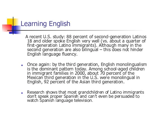 Learning English A recent U.S. study: 88 percent of second-generation Latinos