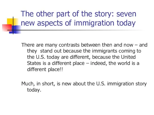 The other part of the story: seven new aspects of immigration