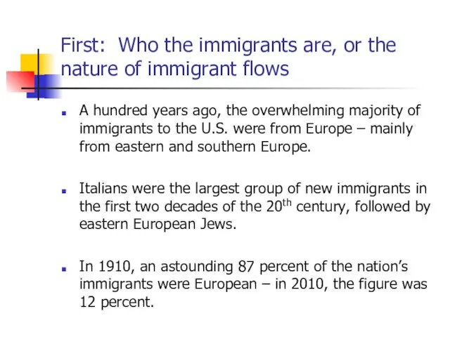 First: Who the immigrants are, or the nature of immigrant flows