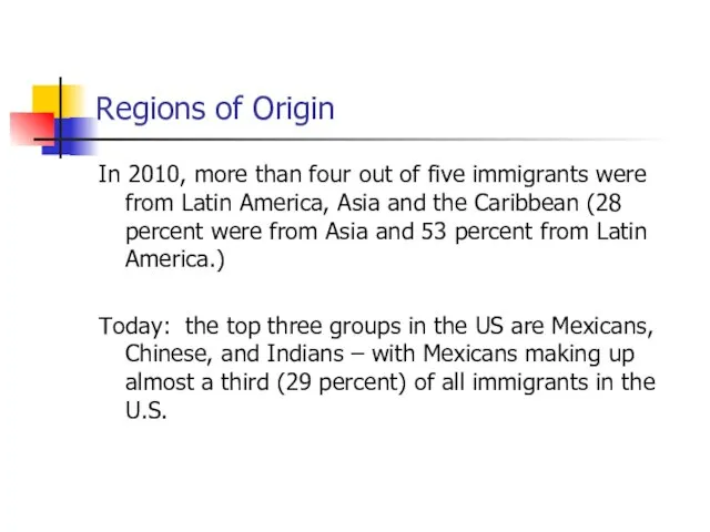 Regions of Origin In 2010, more than four out of five