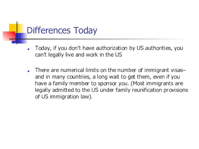 Differences Today Today, if you don’t have authorization by US authorities,