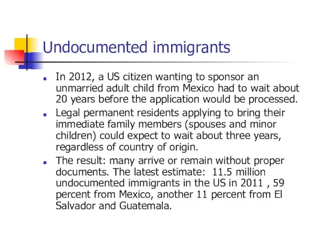 Undocumented immigrants In 2012, a US citizen wanting to sponsor an