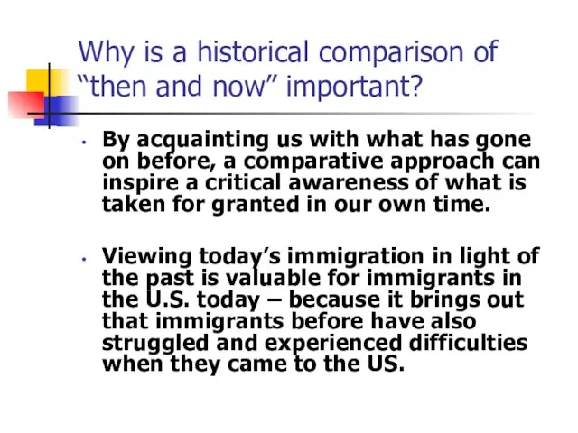 Why is a historical comparison of “then and now” important? By