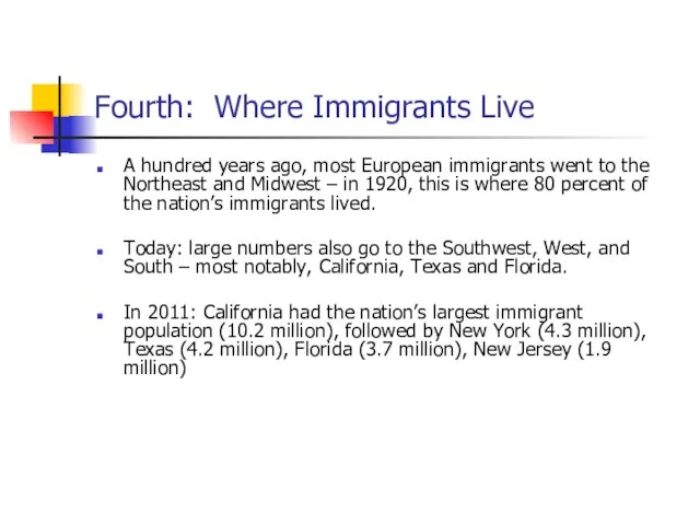 Fourth: Where Immigrants Live A hundred years ago, most European immigrants