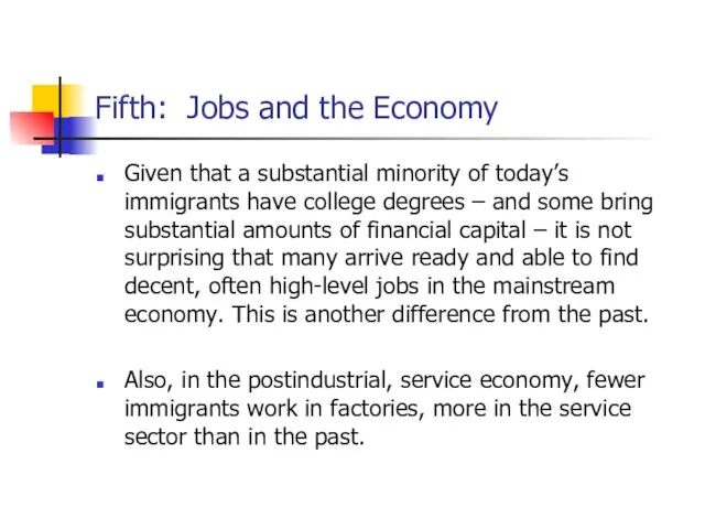 Fifth: Jobs and the Economy Given that a substantial minority of