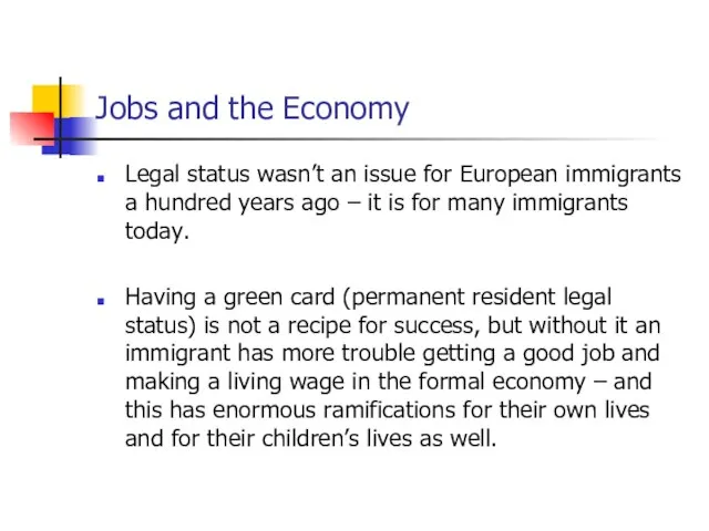 Jobs and the Economy Legal status wasn’t an issue for European