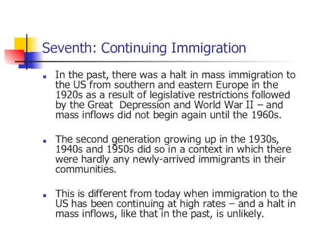 Seventh: Continuing Immigration In the past, there was a halt in