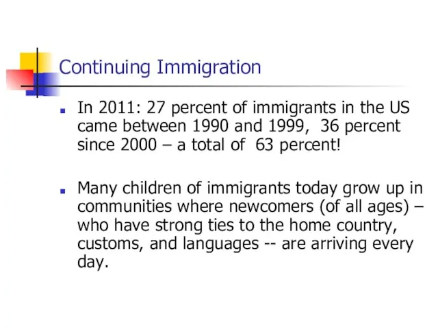 Continuing Immigration In 2011: 27 percent of immigrants in the US